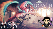 OCTOPATH TRAVELER #58